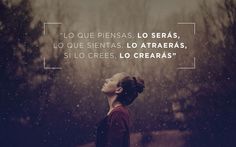 lo que piensas seras